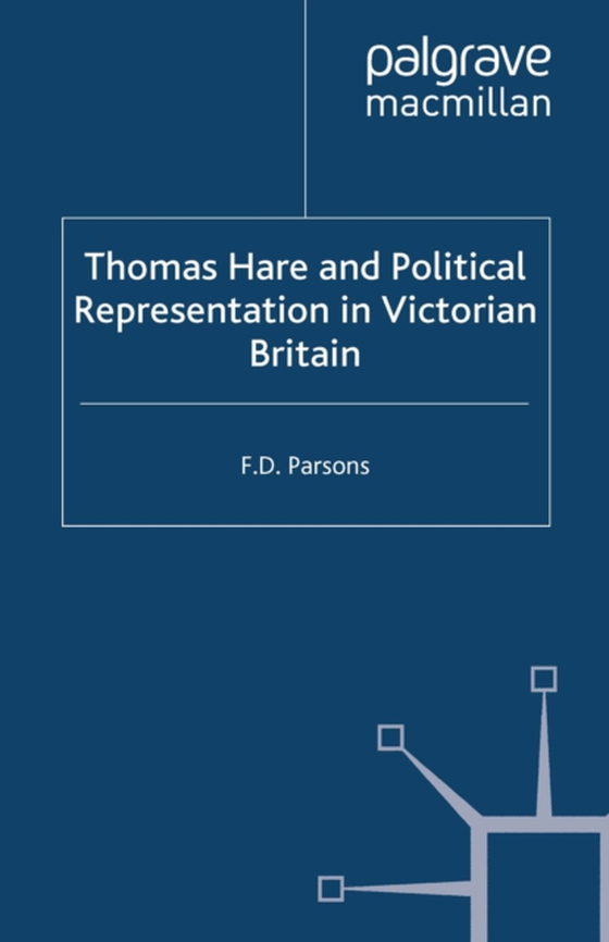 Thomas Hare and Political Representation in Victorian Britain (e-bog) af Parsons, F.