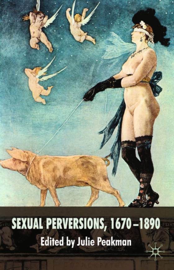 Sexual Perversions, 1670-1890 (e-bog) af -