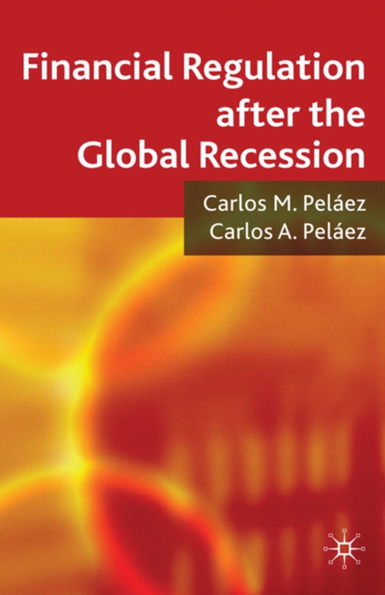 Financial Regulation after the Global Recession (e-bog) af Pelaez, C.