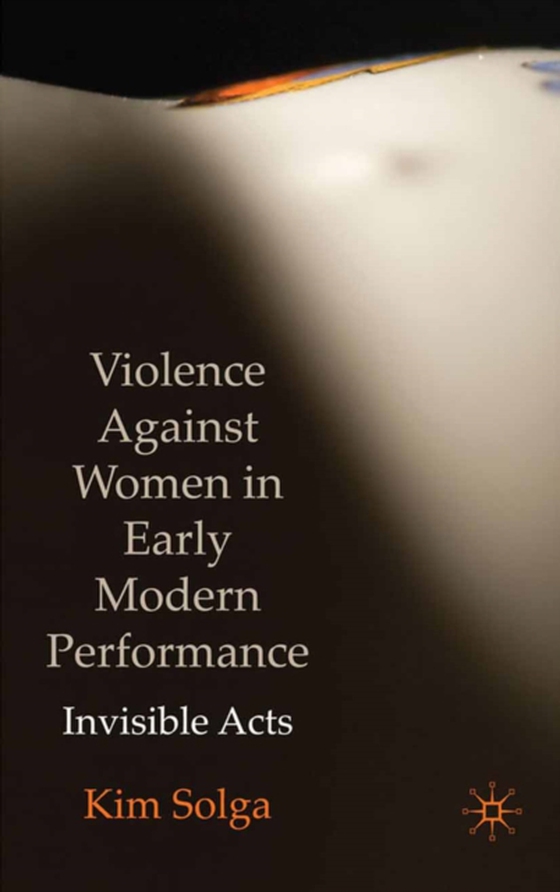 Violence Against Women in Early Modern Performance (e-bog) af Solga, Kim