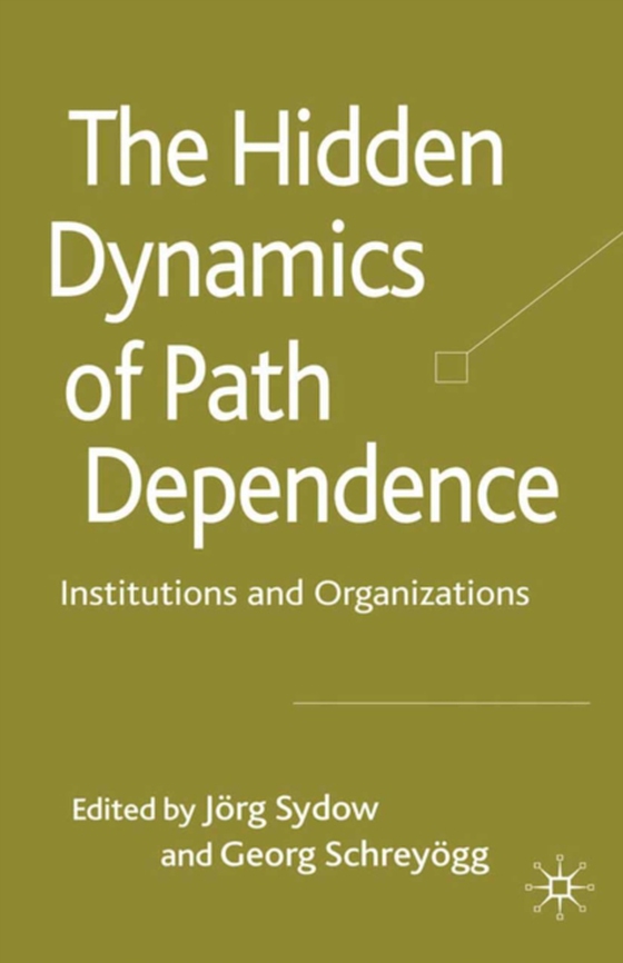 Hidden Dynamics of Path Dependence (e-bog) af -