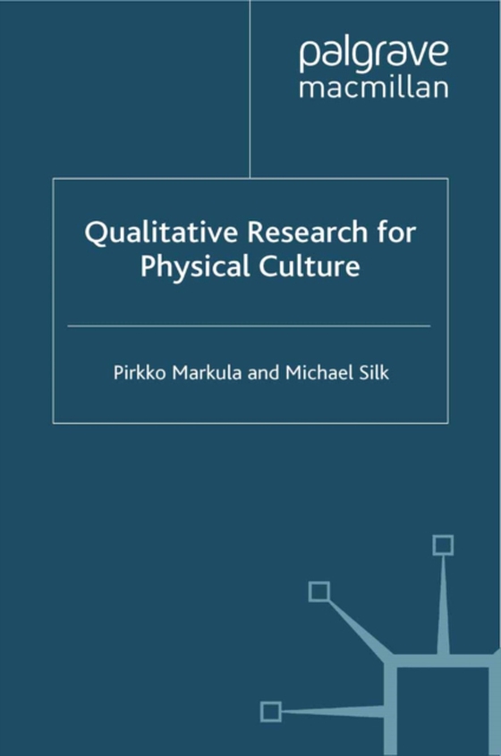 Qualitative Research for Physical Culture (e-bog) af Silk, M.