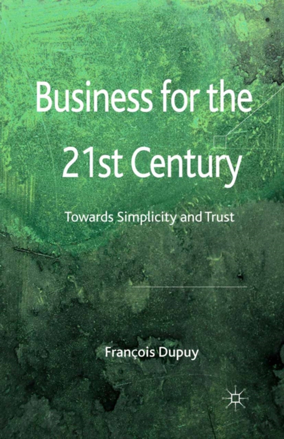 Business for the 21st Century (e-bog) af Dupuy, F.