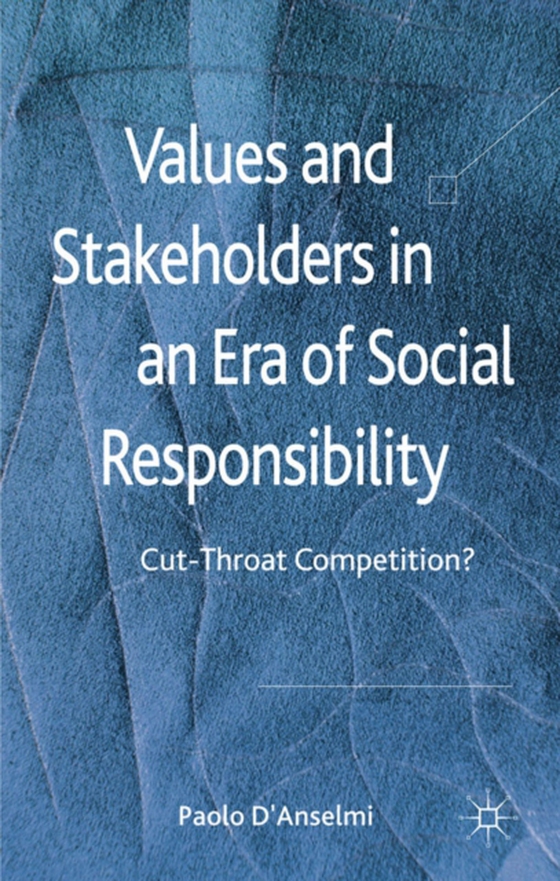 Values and Stakeholders in an Era of Social Responsibility (e-bog) af D'Anselmi, P.