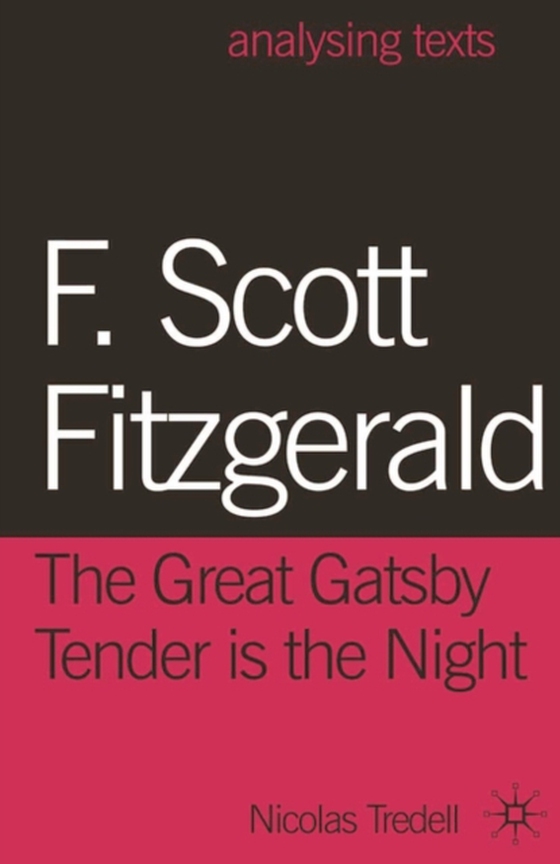 F. Scott Fitzgerald: The Great Gatsby/Tender is the Night (e-bog) af Nicolas Tredell, Tredell