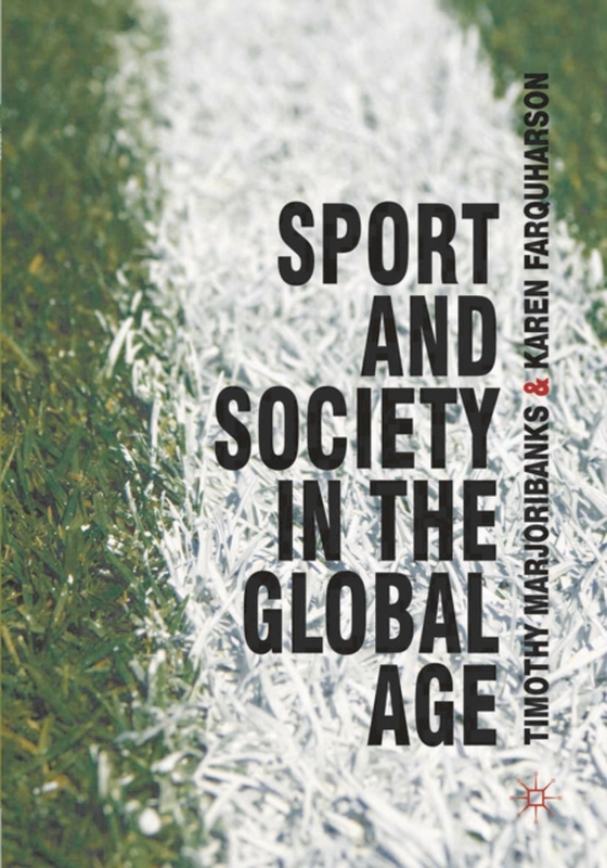 Sport and Society in the Global Age (e-bog) af Karen Farquharson, Farquharson