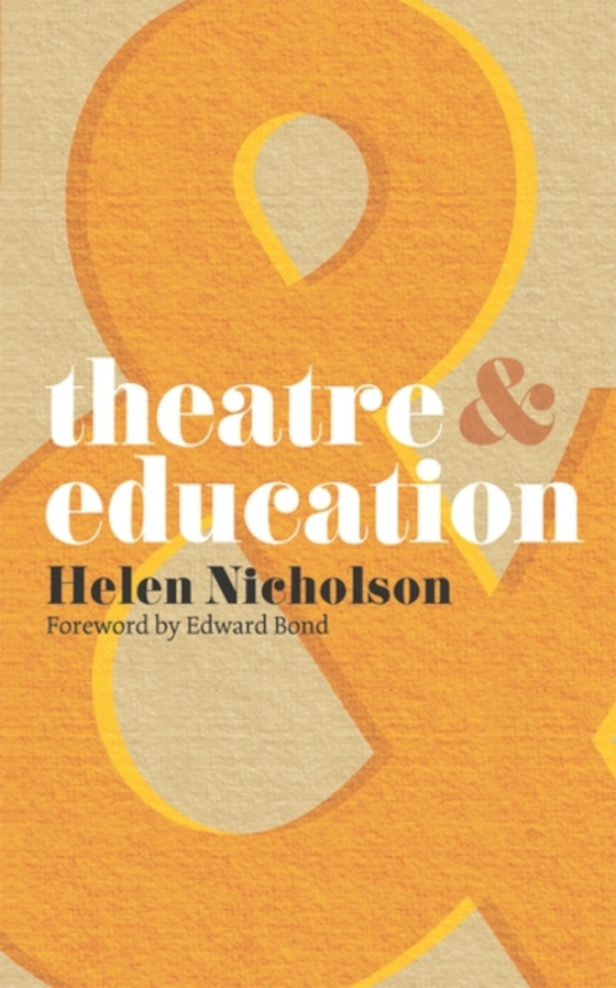 Theatre and Education (e-bog) af Edward Bond, Bond