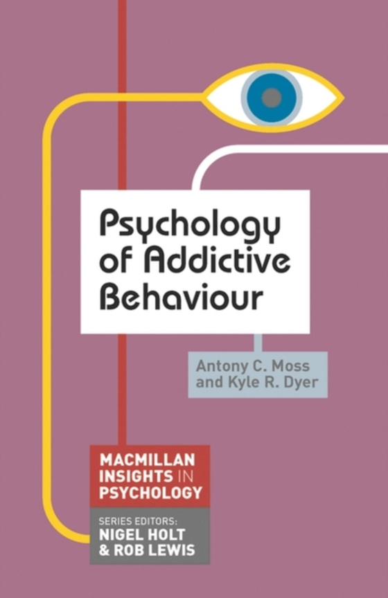 Psychology of Addictive Behaviour (e-bog) af Kyle R. Dyer, Dyer