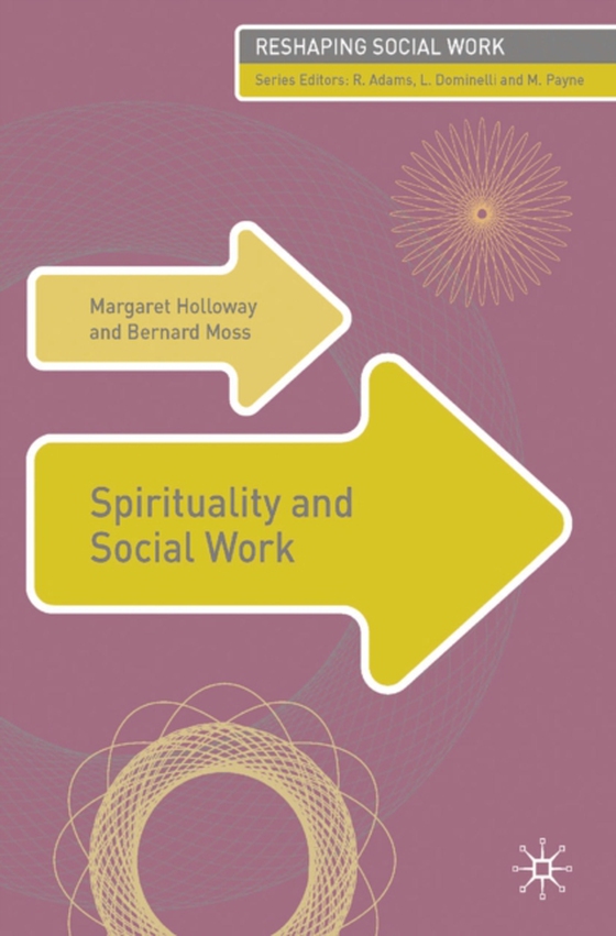Spirituality and Social Work (e-bog) af Bernard Moss, Moss