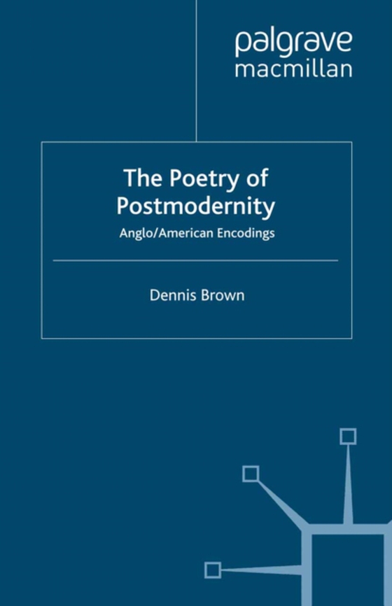 Poetry of Postmodernity (e-bog) af Brown, D.