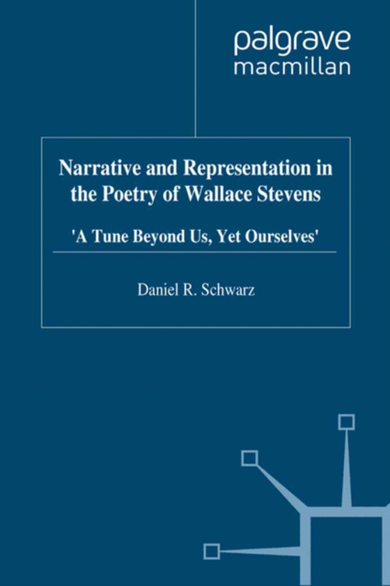 Narrative and Representation in the Poetry of Wallace Stevens (e-bog) af Schwarz, D.