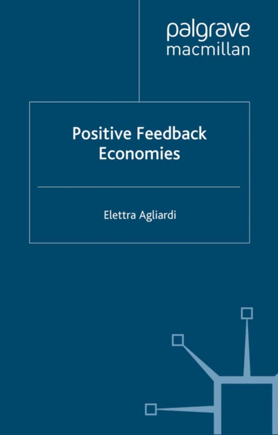 Positive Feedback Economies (e-bog) af Agliardi, E.