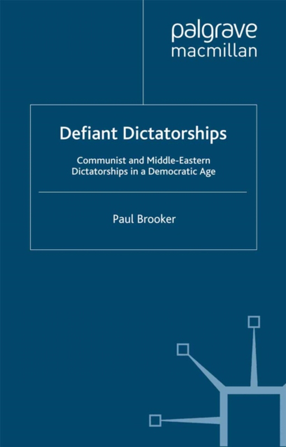 Defiant Dictatorships (e-bog) af Brooker, P.