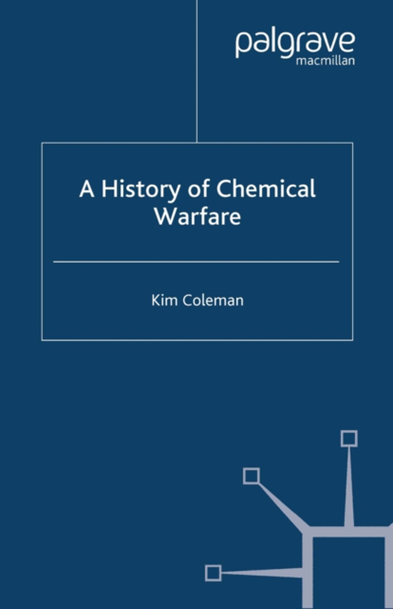 History of Chemical Warfare (e-bog) af Coleman, K.