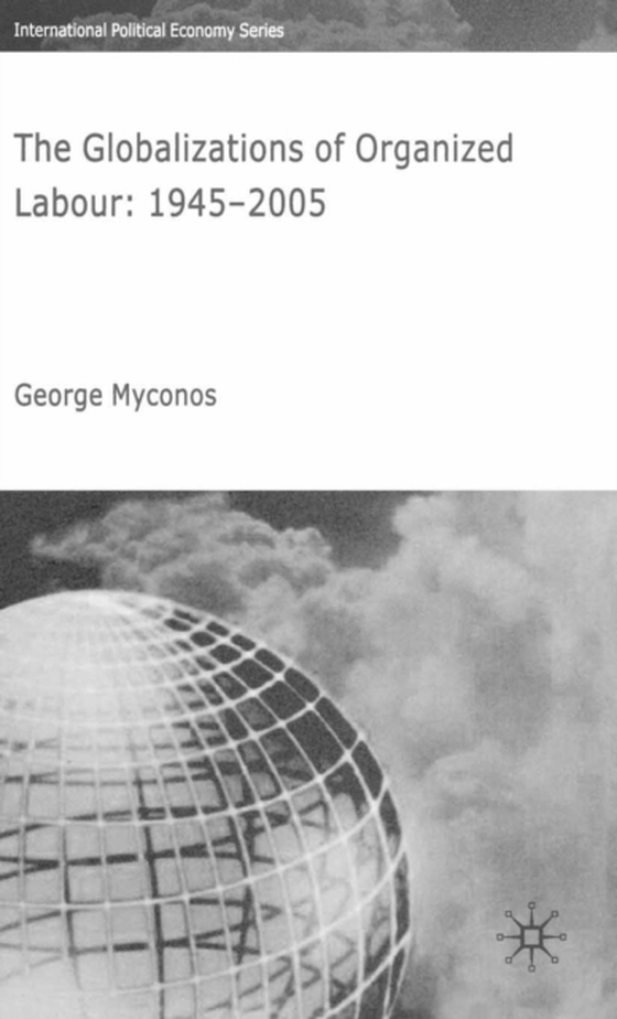 Globalizations of Organized Labour