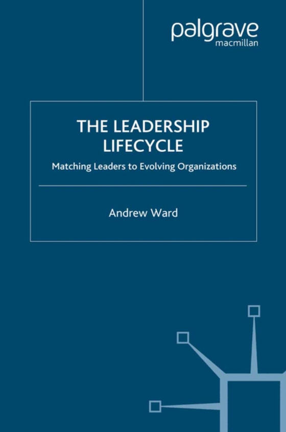 Leadership Lifecycle (e-bog) af Ward, A.