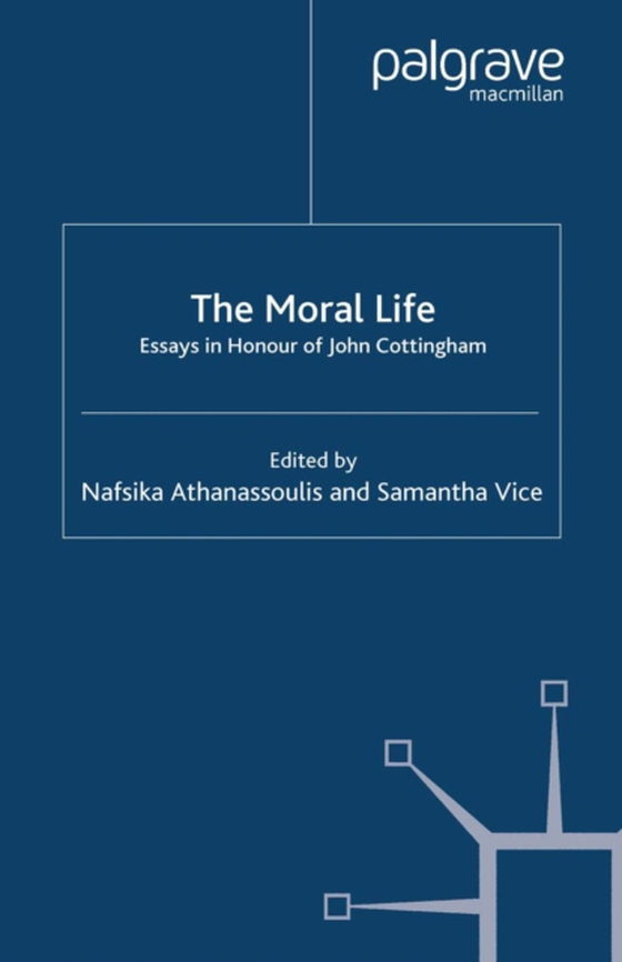 Moral Life: Essays in Honour of John Cottingham (e-bog) af -