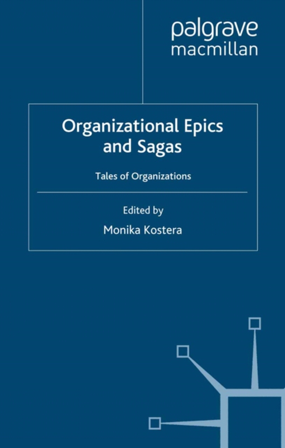 Organizational Epics and Sagas (e-bog) af Kostera, Monika