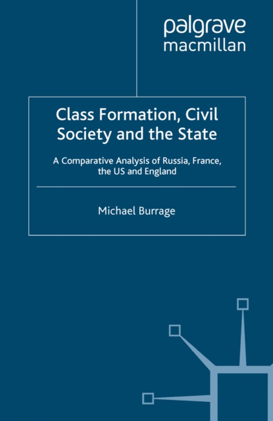 Class Formation, Civil Society and the State (e-bog) af Burrage, Michael