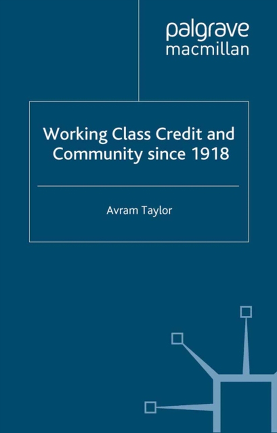 Working Class Credit and Community since 1918 (e-bog) af Taylor, A.