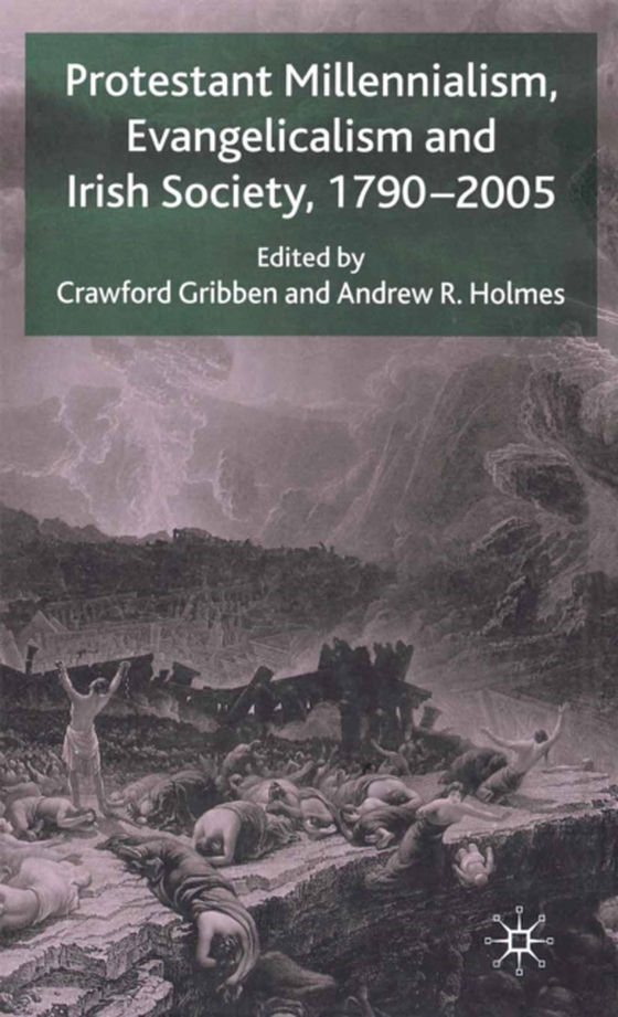 Protestant Millennialism, Evangelicalism and Irish Society, 1790-2005 (e-bog) af -