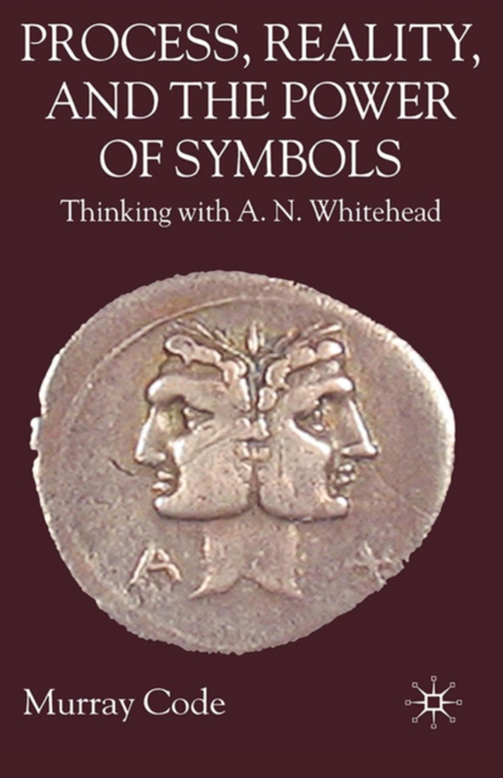 Process, Reality, and the Power of Symbols (e-bog) af Code, M.