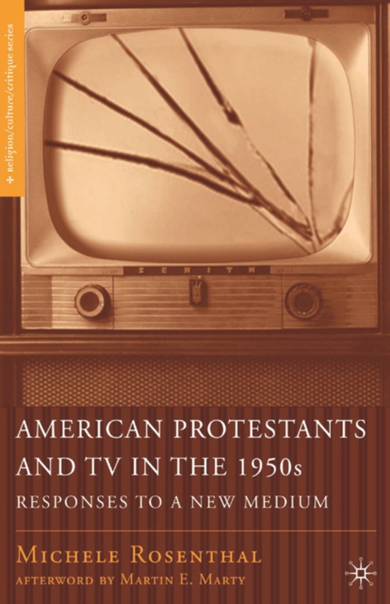 American Protestants and TV in the 1950s (e-bog) af Rosenthal, M.