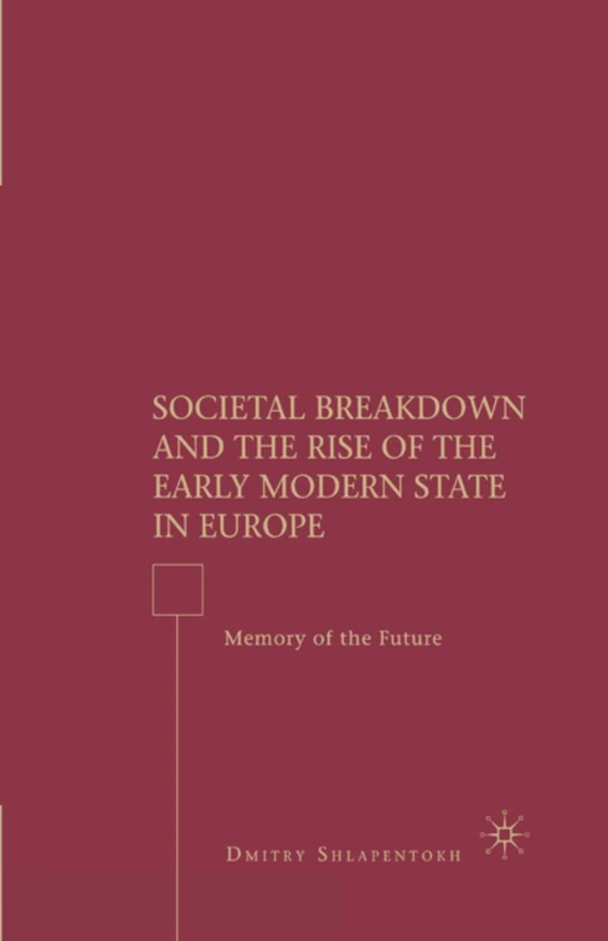 Societal Breakdown and the Rise of the Early Modern State in Europe