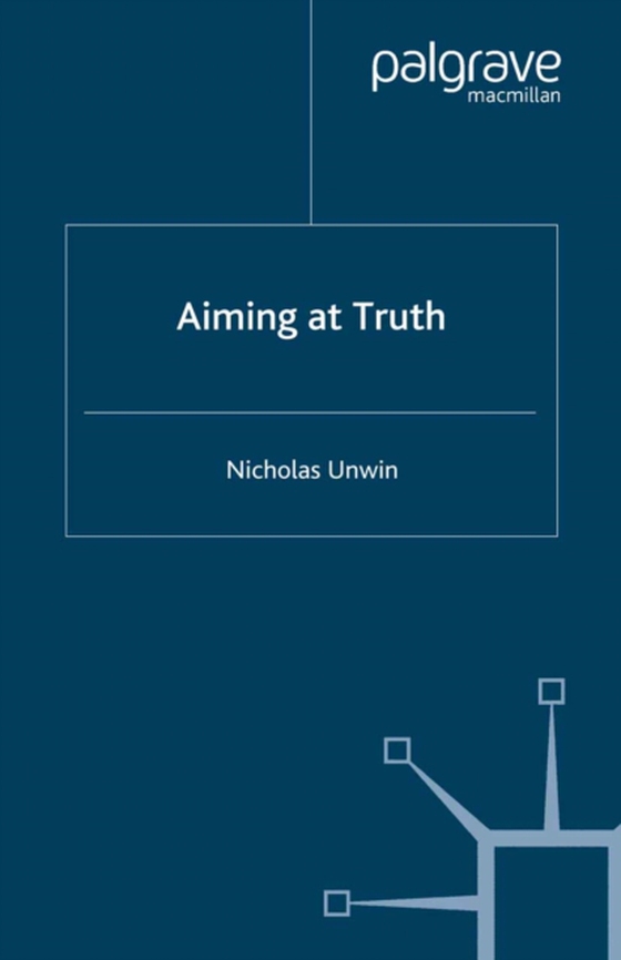 Aiming at Truth (e-bog) af Unwin, N.