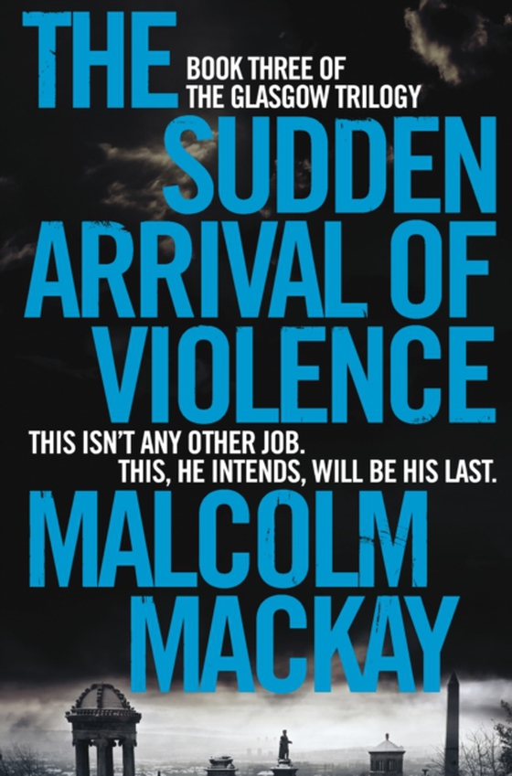 Sudden Arrival of Violence (e-bog) af Mackay, Malcolm