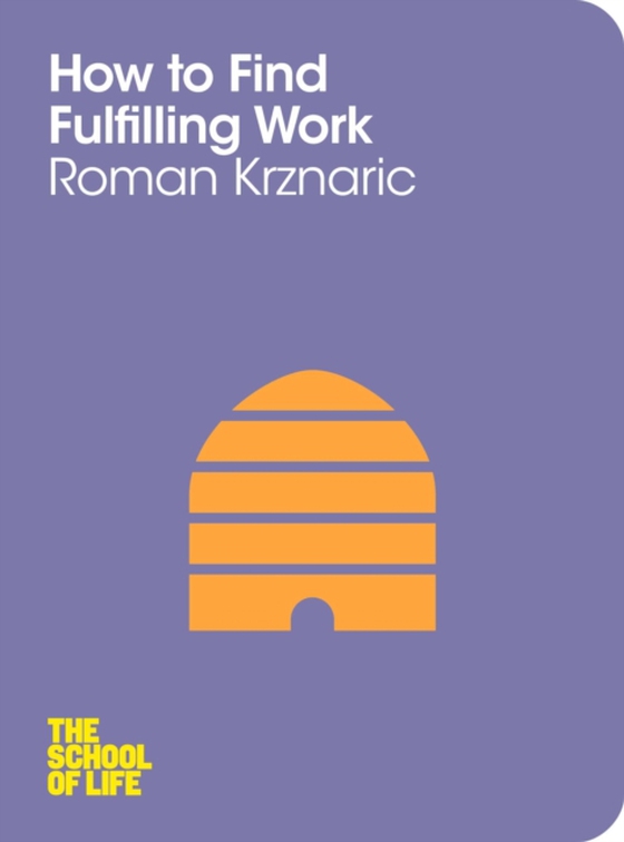 How to Find Fulfilling Work (e-bog) af Krznaric, Roman