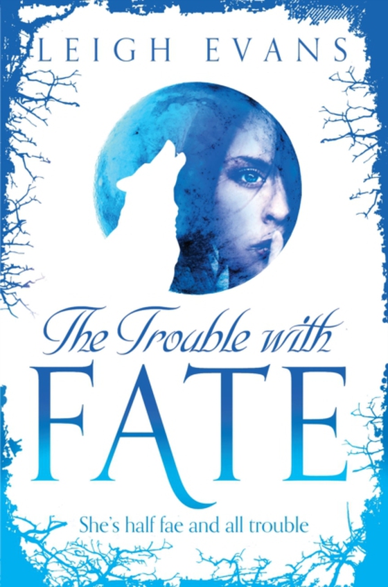 Trouble With Fate (e-bog) af Evans, Leigh