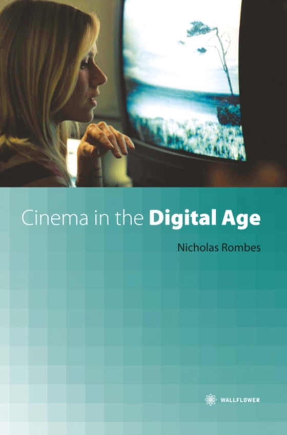 Cinema in the Digital Age (e-bog) af Rombes, Nicholas