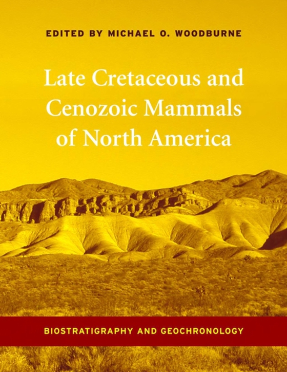 Late Cretaceous and Cenozoic Mammals of North America