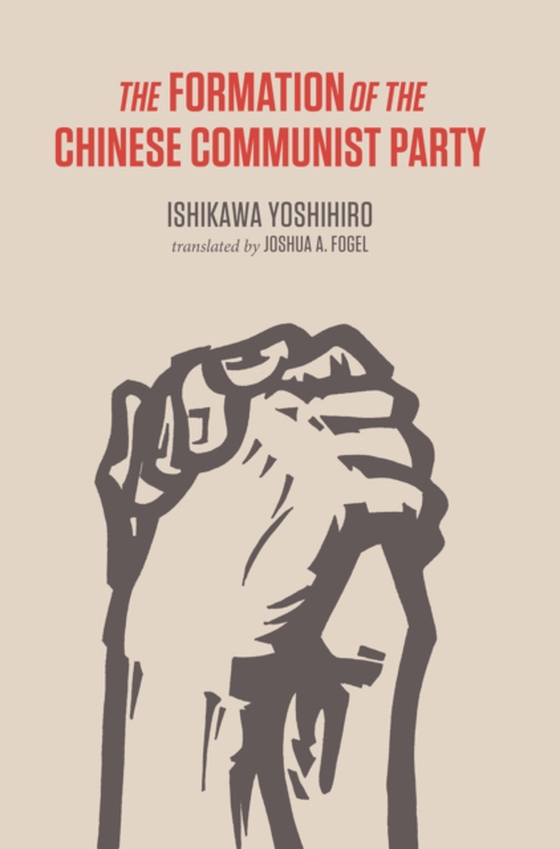 Formation of the Chinese Communist Party (e-bog) af Ishikawa, Yoshihiro