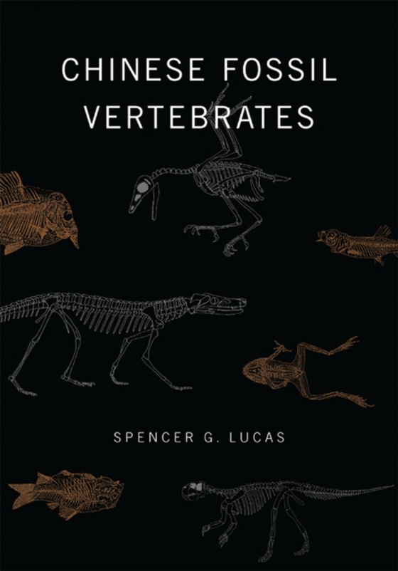 Chinese Fossil Vertebrates (e-bog) af Lucas, Spencer G.