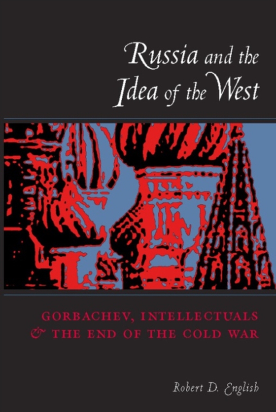 Russia and the Idea of the West (e-bog) af English, Robert