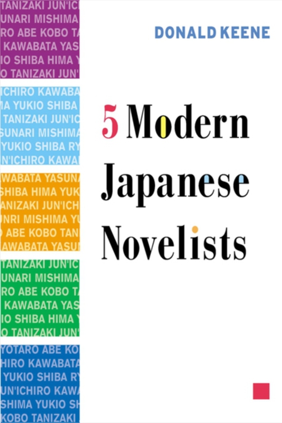 Five Modern Japanese Novelists (e-bog) af Keene, Donald