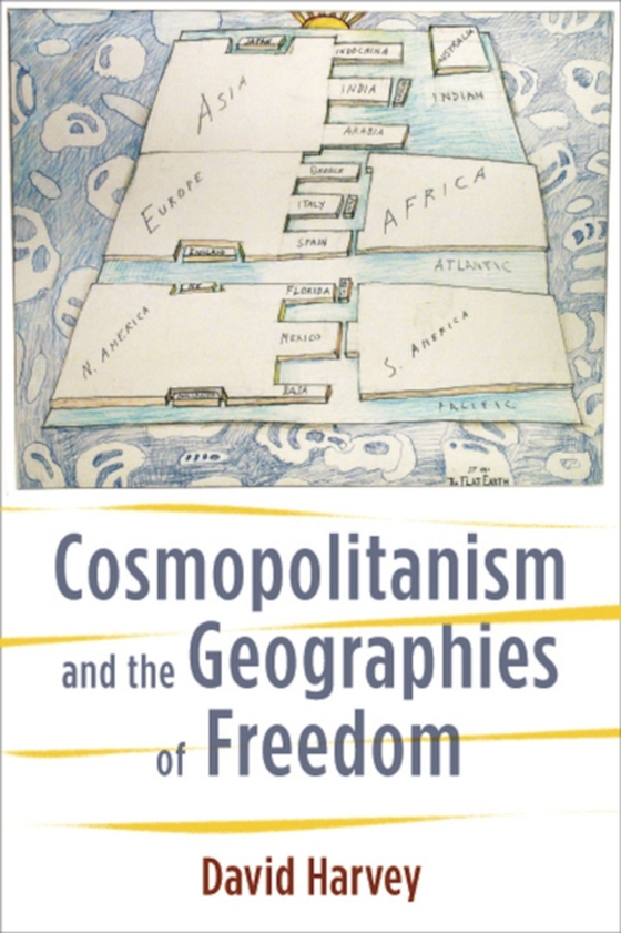 Cosmopolitanism and the Geographies of Freedom (e-bog) af Harvey, David