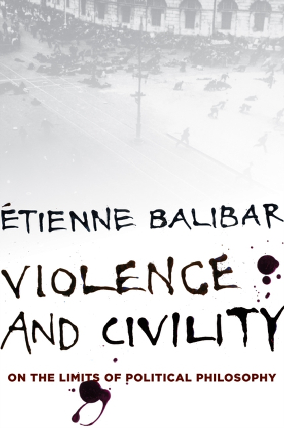 Violence and Civility (e-bog) af Balibar, Etienne