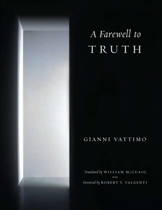 Farewell to Truth (e-bog) af Vattimo, Gianni