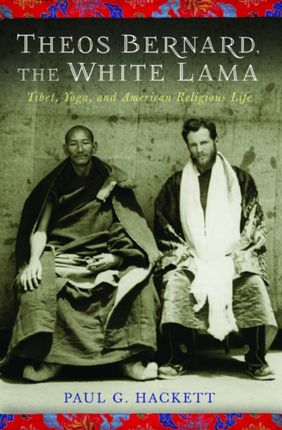 Theos Bernard, the White Lama (e-bog) af Hackett, Paul G.