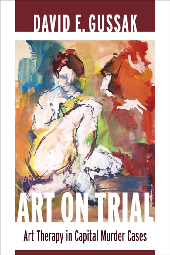 Art on Trial (e-bog) af Gussak, David E.