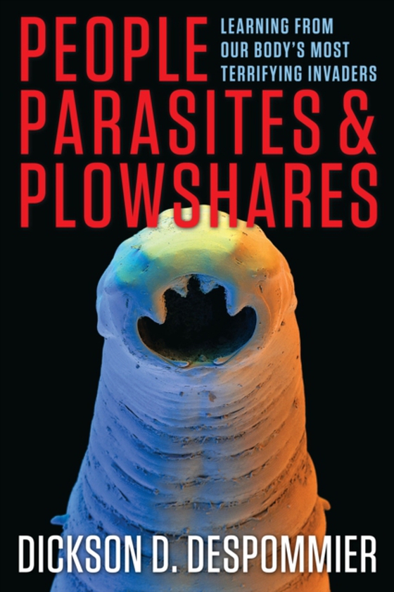 People, Parasites, and Plowshares (e-bog) af Despommier, Dickson D.