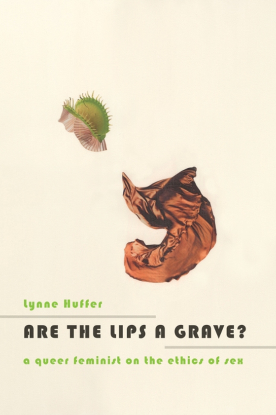 Are the Lips a Grave? (e-bog) af Huffer, Lynne