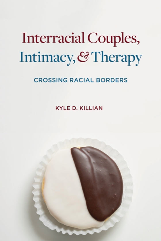 Interracial Couples, Intimacy, and Therapy (e-bog) af Killian, Kyle D.