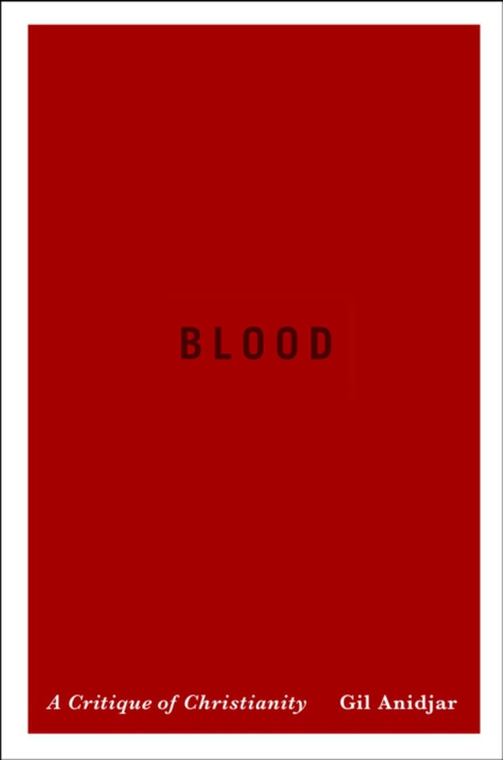 Blood (e-bog) af Anidjar, Gil