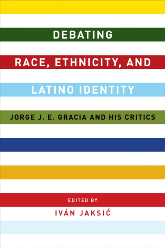 Debating Race, Ethnicity, and Latino Identity (e-bog) af -