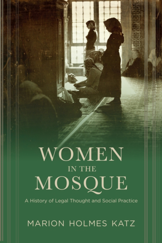 Women in the Mosque (e-bog) af Katz, Marion Holmes