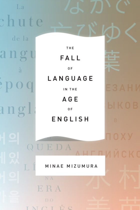 Fall of Language in the Age of English (e-bog) af Mizumura, Minae